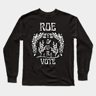 Roe your Vote Floral Look Long Sleeve T-Shirt